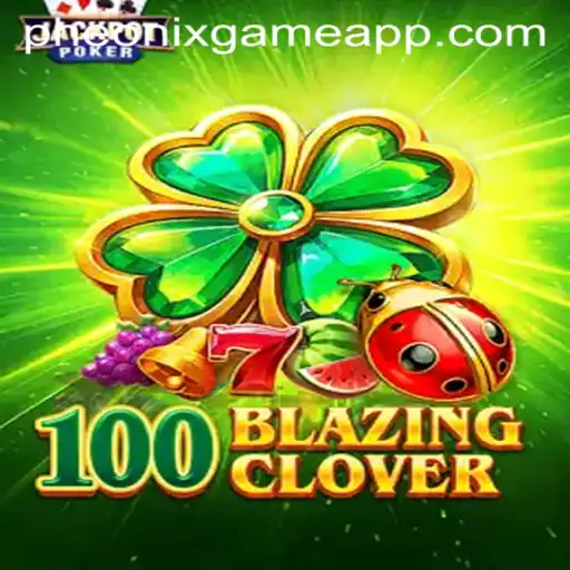 Exploring 100BlazingClover: A Deep Dive into the Latest Gaming Sensation