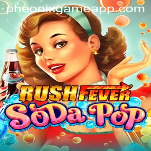 RushFeverSodaPop: Dive into the Exciting World of this Game with Phoenix Game Login